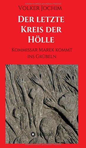 Der letzte Kreis der Hölle: Kommissar Marek kommt ins Grübeln