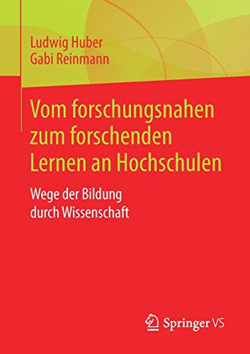 Vom forschungsnahen zum forschenden Lernen an Hochschulen: Wege der Bildung durch Wissenschaft