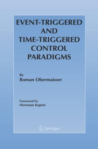 Event-Triggered and Time-Triggered Control Paradigms (Real-Time Systems Series, Band 22)