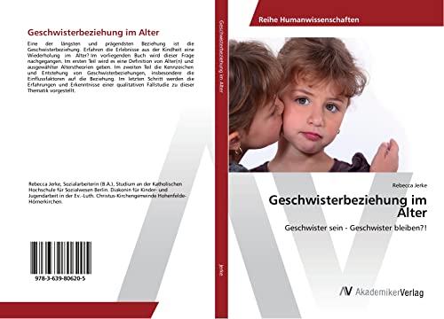 Geschwisterbeziehung im Alter: Geschwister sein - Geschwister bleiben?!