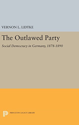 Outlawed Party: Social Democracy in Germany (Princeton Legacy Library)