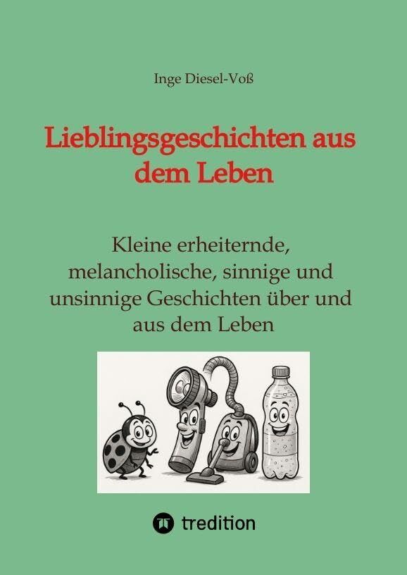 Lieblingsgeschichten aus dem Leben
