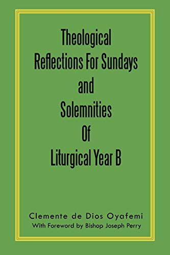 Theological Reflections for Sundays and Solemnities of Liturgical Year B