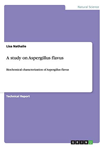 A study on Aspergillus flavus: Biochemical characterization of Aspergillus flavus
