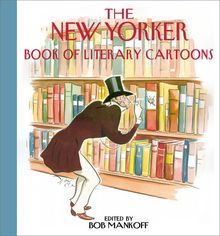 The New Yorker Book of Literary Cartoons