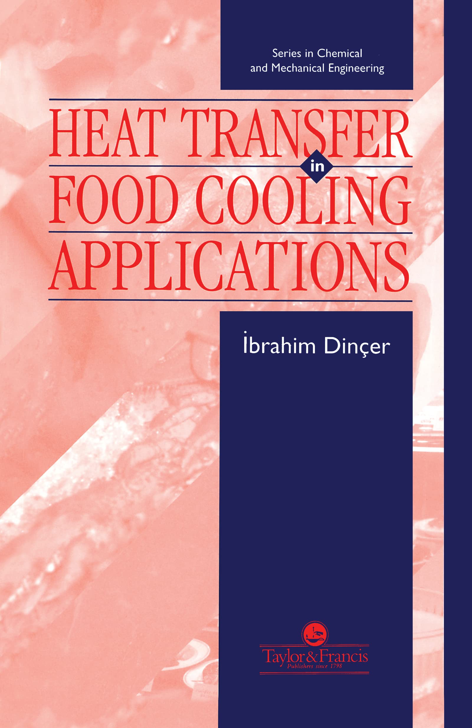 Heat Transfer In Food Cooling Applications (Series in Chemical and Mechanical Engineering)