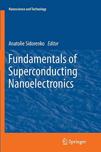 Fundamentals of Superconducting Nanoelectronics (NanoScience and Technology)