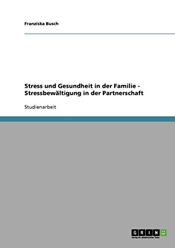 Stress und Gesundheit in der Familie - Stressbewältigung in der Partnerschaft