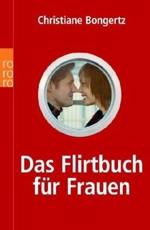 Das Flirtbuch für Frauen