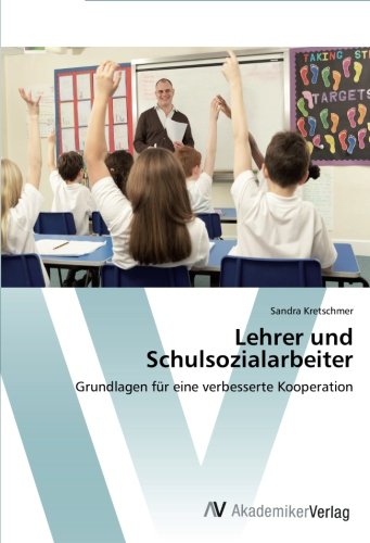 Lehrer und Schulsozialarbeiter: Grundlagen für eine verbesserte Kooperation