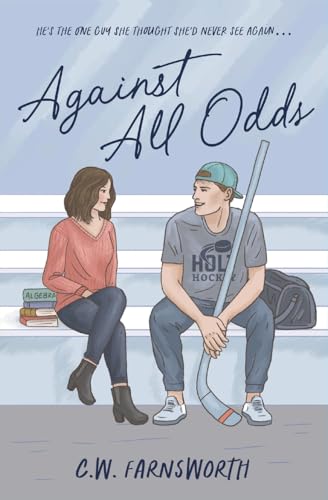 C.W. Farnsworth Against All Odds, A College Hockey Romance (Holt Hockey, Band 2)