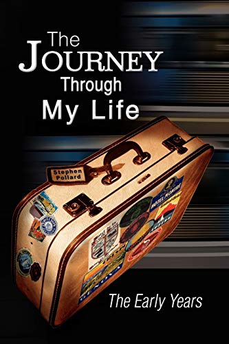 The Journey Through My Life: The Early Years