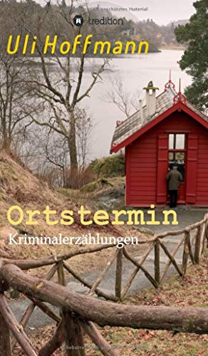 Ortstermin: Kriminalerzählungen