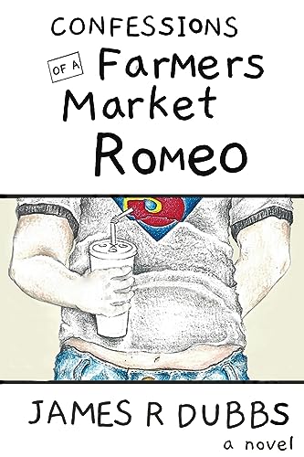 Confessions of a Farmers Market Romeo: A Novel