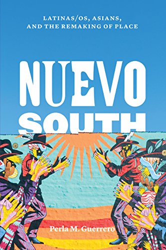 Nuevo South: Latinas/os, Asians, and the Remaking of Place (Historia USA)