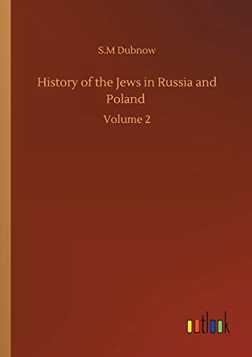 History of the Jews in Russia and Poland: Volume 2