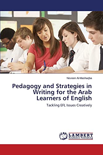 Pedagogy and Strategies in Writing for the Arab Learners of English: Tackling EFL Issues Creatively