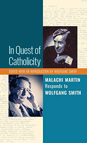 In Quest Of Catholicity, Malachi Martin Responds To Wolfgang Smith