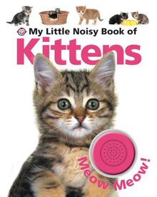 My Little Noisy Book of Kittens (My Little Noisy Books)