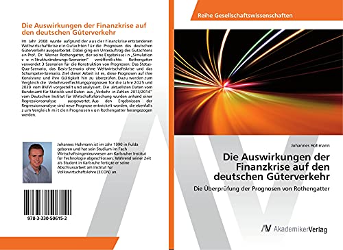 Die Auswirkungen der Finanzkrise auf den deutschen Güterverkehr: Die Überprüfung der Prognosen von Rothengatter