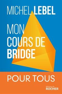 Mon cours de bridge : pour tous