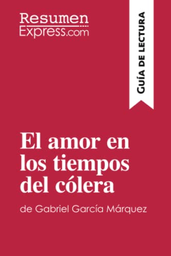 El amor en los tiempos del cólera de Gabriel García Márquez (Guía de lectura): Resumen y análisis completo