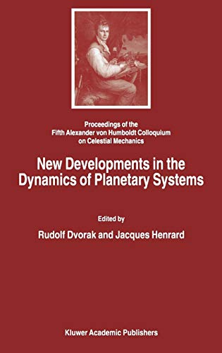 New Developments in the Dynamics of Planetary Systems: Proceedings of the Fifth Alexander von Humboldt Colloquium on Celestial Mechanics held in Badhofgastein (Austria), 19–25 March 2000