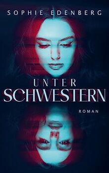 Unter Schwestern: Roman