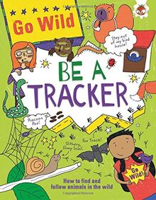 Be A Tracker (Go Wild)