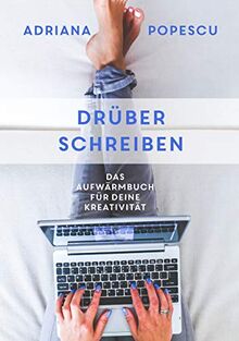 Drüber schreiben: Das Aufwärmbuch für deine Kreativität