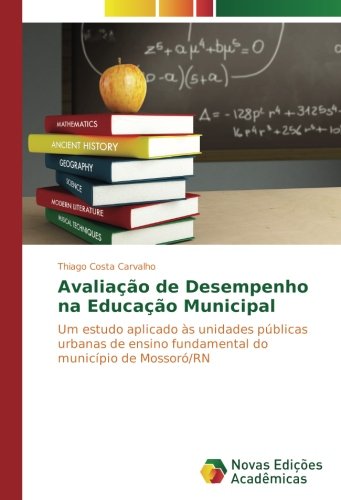 Avaliação de Desempenho na Educação Municipal: Um estudo aplicado às unidades públicas urbanas de ensino fundamental do município de Mossoró/RN