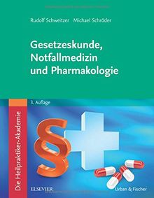 Die Heilpraktiker-Akademie. Gesetzeskunde, Notfallmedizin und Pharmakologie: Mit Zugang zur Medizinwelt