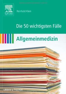 Die 50 wichtigsten Fälle Allgemeinmedizin