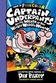 Captain Underpants 05 and the Wrath of the Wicked Wedgie Woman. Color Edition