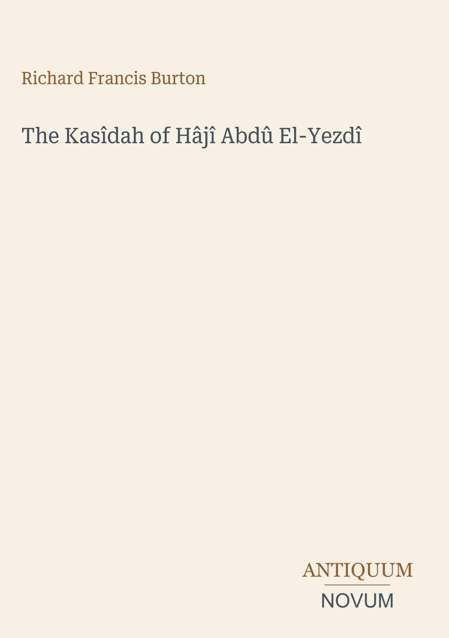 The Kasîdah of Hâjî Abdû El-Yezdî