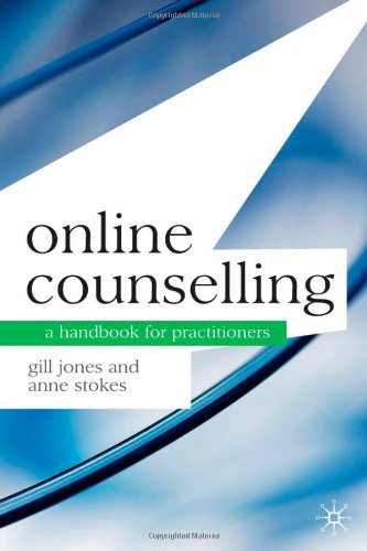 Online Counselling: A Handbook for Practitioners (Professional Handbooks in Counselling and Psychotherapy)