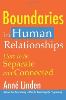 Boundaries in Human Relationships: How to be separate and connected