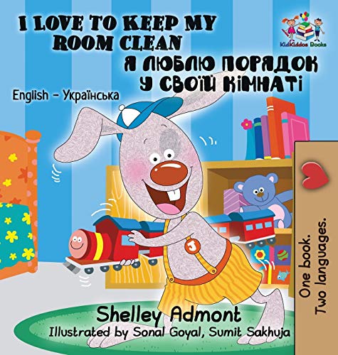 I Love to Keep My Room Clean: English Ukrainian Bilingual Children's Book (English Ukrainian Bilingual Collection)