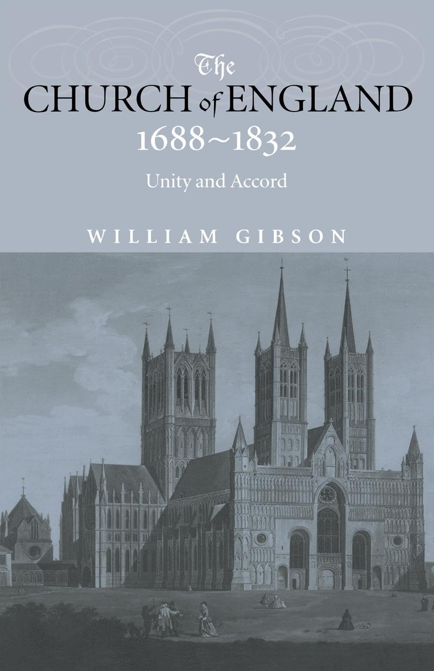 The Church of England 1688-1832: Unity and Accord