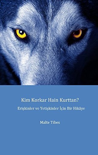 Kim Korkar Hain Kurttan?: Eine Geschichte für Kinder und Erwachsene