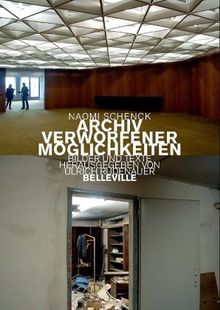 Archiv verworfener Möglichkeiten. Fotos und Texte