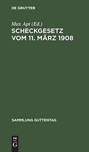 Scheckgesetz vom 11. März 1908: Text-Ausgabe mit Einleitung, Anmerkungen und Sachregister (Sammlung Guttentag, 85, Band 85)