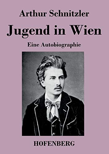 Jugend in Wien: Eine Autobiographie