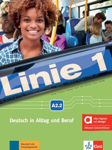 Linie 1 A2.2 - Hybride Ausgabe allango: Deutsch in Alltag und Beruf. Kurs- und Übungsbuch mit Audios und Videos inklusive Lizenzschlüssel allango (24 Monate) (Linie 1: Deutsch in Alltag und Beruf)