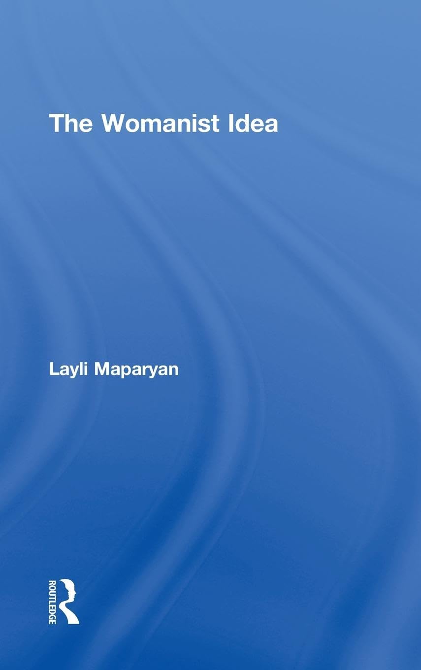 The Womanist Idea (Contemporary Sociological Perspectives)