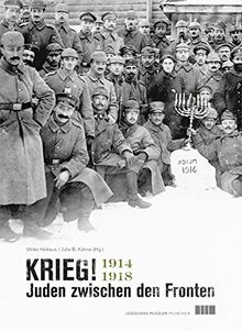 Krieg! Juden zwischen den Fronten 1914-1918