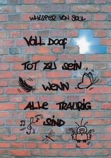 Voll doof tot zu sein, wenn alle traurig sind