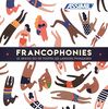 Francophonies : le grand jeu de toutes les langues françaises