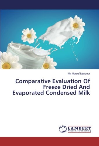 Comparative Evaluation Of Freeze Dried And Evaporated Condensed Milk