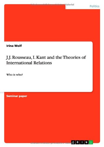 J.J. Rousseau, I. Kant and the Theories of International Relations: Who is who?
